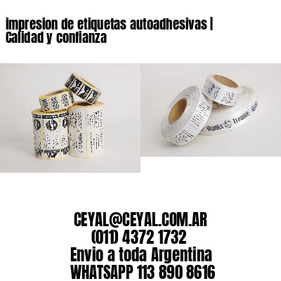impresion de etiquetas autoadhesivas | Calidad y confianza