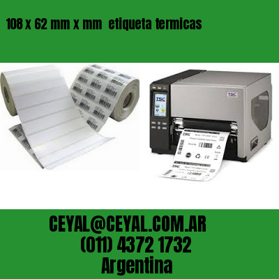 108 x 62 mm x mm  etiqueta termicas