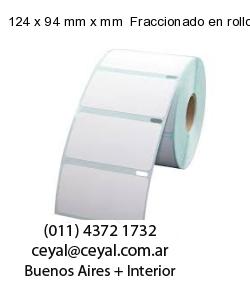 124 x 94 mm x mm  Fraccionado en rollo x 1000