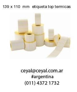 139 x 110  mm  etiqueta top termicas