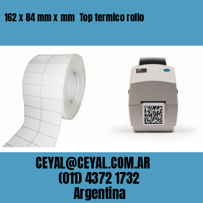 162 x 84 mm x mm  Top termico rollo