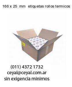 166 x 25  mm  etiquetas rollos termicos