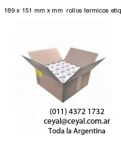 189 x 151 mm x mm  rollos termicos etiquetas