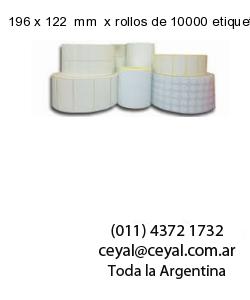 196 x 122  mm  x rollos de 10000 etiquetas
