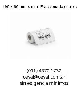 198 x 96 mm x mm  Fraccionado en rollo x 1000