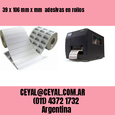 39 x 106 mm x mm  adesivas en rollos