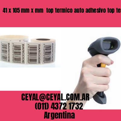 41 x 105 mm x mm  top termico auto adhesivo top termico adesivo