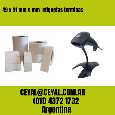 49 x 91 mm x mm  etiquetas termicas