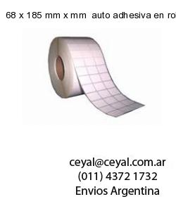 68 x 185 mm x mm  auto adhesiva en rollo