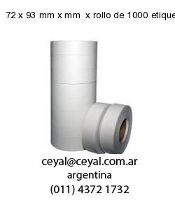 72 x 93 mm x mm  x rollo de 1000 etiquetas x rollos de 5000 etiquet