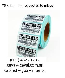 75 x 111  mm  etiquetas termicas