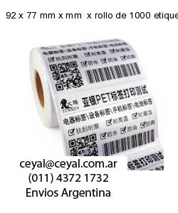92 x 77 mm x mm  x rollo de 1000 etiquetas x rollos de 5000 etiquet