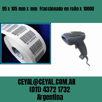 95 x 105 mm x mm  Fraccionado en rollo x 10000