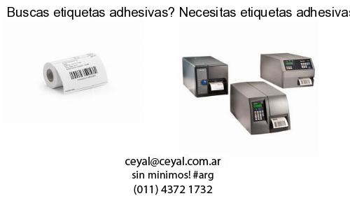 Buscas etiquetas adhesivas? Necesitas etiquetas adhesivas? Necesitas impirmir etiquetas adhesivas