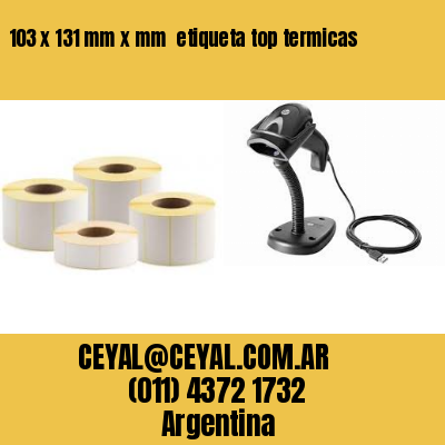 103 x 131 mm x mm  etiqueta top termicas
