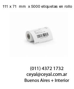 111 x 71  mm  x 5000 etiquetas en rollo