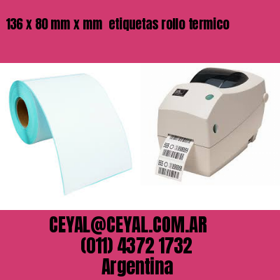 136 x 80 mm x mm  etiquetas rollo termico