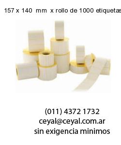 157 x 140  mm  x rollo de 1000 etiquetas x rollos de 5000 etiquet