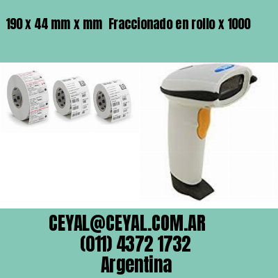 190 x 44 mm x mm  Fraccionado en rollo x 1000