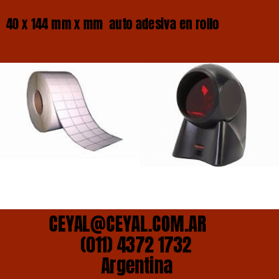 40 x 144 mm x mm  auto adesiva en rollo