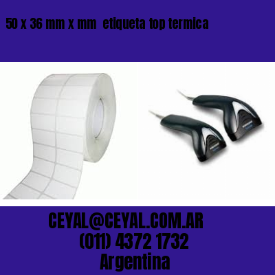 50 x 36 mm x mm  etiqueta top termica
