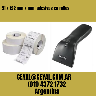 51 x 192 mm x mm  adesivas en rollos