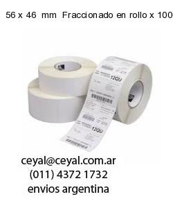 56 x 46  mm  Fraccionado en rollo x 10000