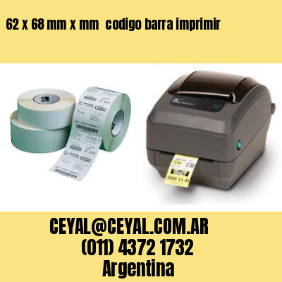 62 x 68 mm x mm  codigo barra imprimir