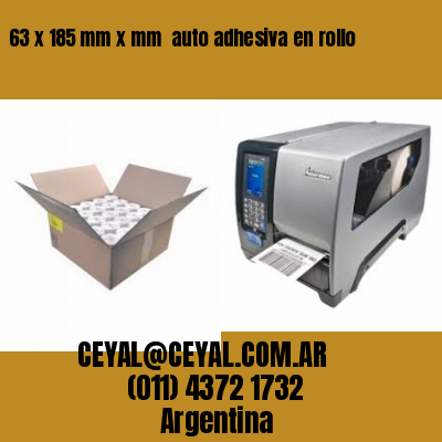 63 x 185 mm x mm  auto adhesiva en rollo