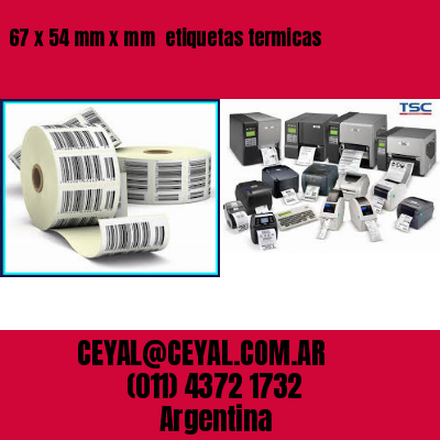 67 x 54 mm x mm  etiquetas termicas