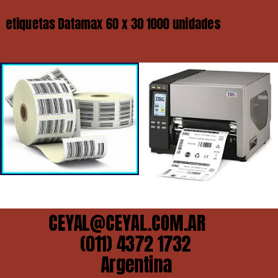 etiquetas Datamax 60 x 30 1000 unidades