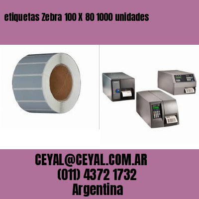 etiquetas Zebra 100 X 80 1000 unidades