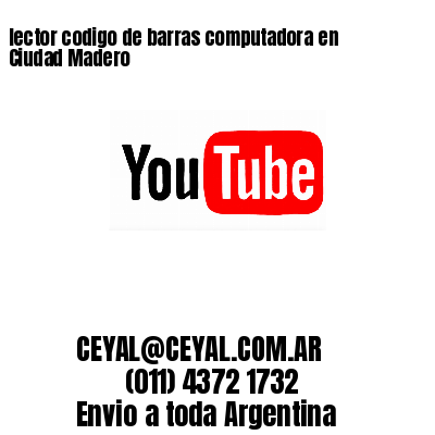 lector codigo de barras computadora en Ciudad Madero