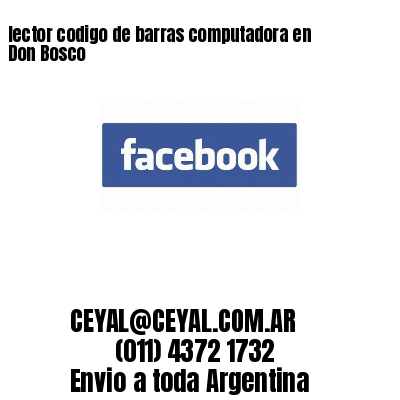 lector codigo de barras computadora en Don Bosco