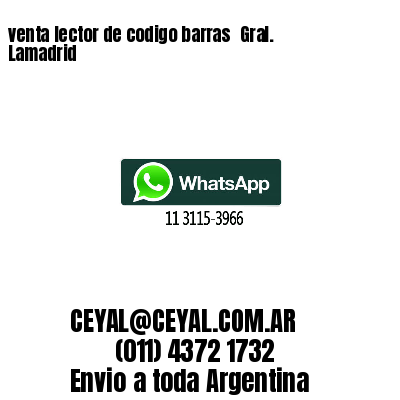 venta lector de codigo barras 	Gral. Lamadrid