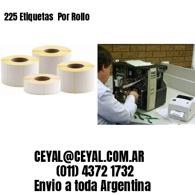 225 Etiquetas  Por Rollo
