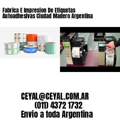 Fabrica E Impresion De Etiquetas Autoadhesivas Ciudad Madero Argentina