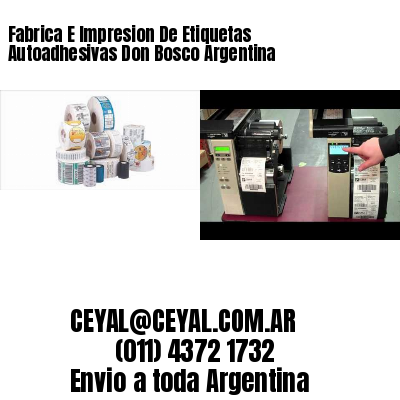 Fabrica E Impresion De Etiquetas Autoadhesivas Don Bosco Argentina