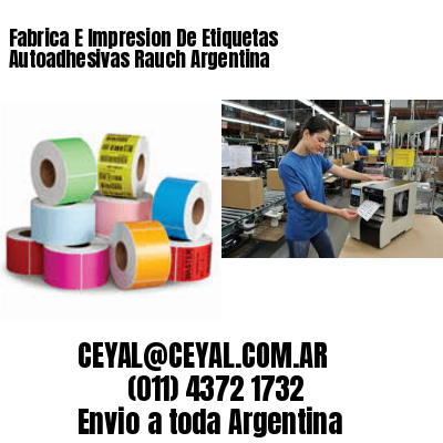 Fabrica E Impresion De Etiquetas Autoadhesivas Rauch Argentina