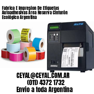 Fabrica E Impresion De Etiquetas Autoadhesivas Área Reserva Cinturón Ecológico Argentina