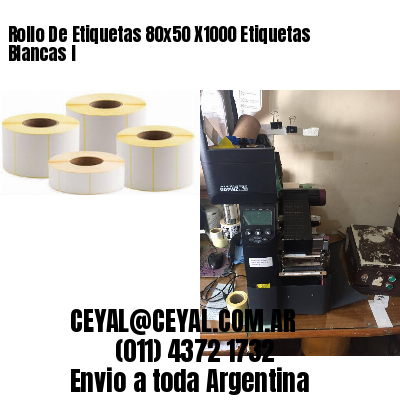 Rollo De Etiquetas 80×50 X1000 Etiquetas Blancas I