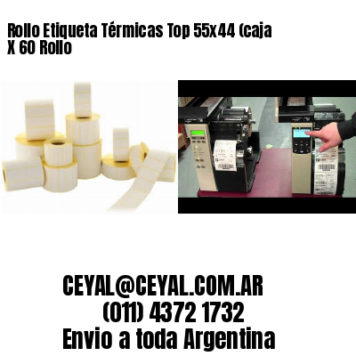 Rollo Etiqueta Térmicas Top 55×44 (caja X 60 Rollo