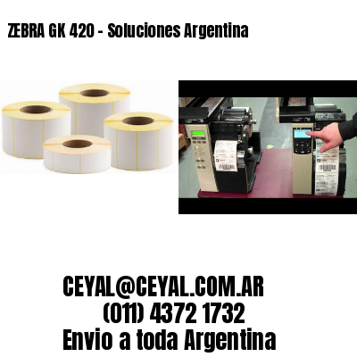 ZEBRA GK 420 – Soluciones Argentina