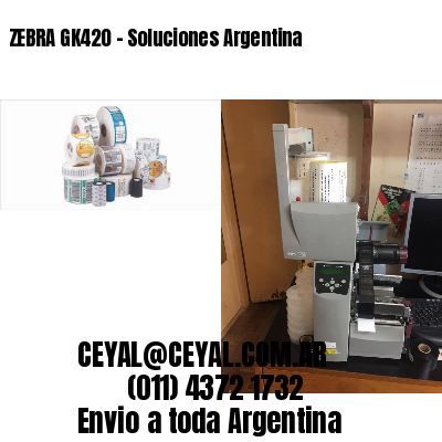 ZEBRA GK420 – Soluciones Argentina