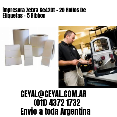 impresora Zebra Gc420t – 20 Rollos De Etiquetas – 5 Ribbon