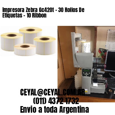 impresora Zebra Gc420t – 30 Rollos De Etiquetas – 10 Ribbon