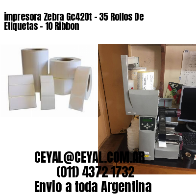 impresora Zebra Gc420t – 35 Rollos De Etiquetas – 10 Ribbon