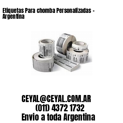 Etiquetas Para chomba Personalizadas	– Argentina
