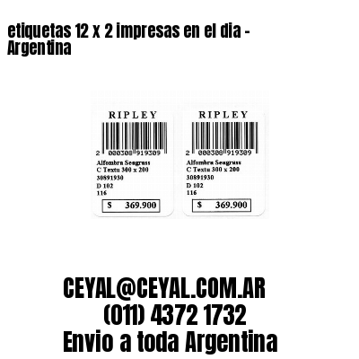 etiquetas 12 x 2 impresas en el dia – Argentina