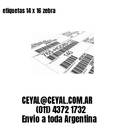 etiquetas 14 x 16 zebra
